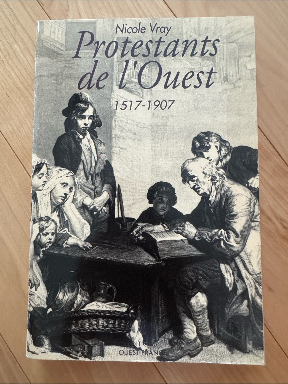 Livre - Protestants de l’Ouest (1517-1907) (Nicole Vray)